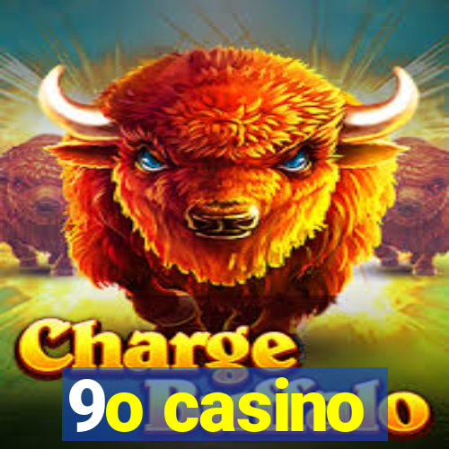 9o casino